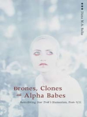 cover image of Drones, Clones, and Alpha Babes